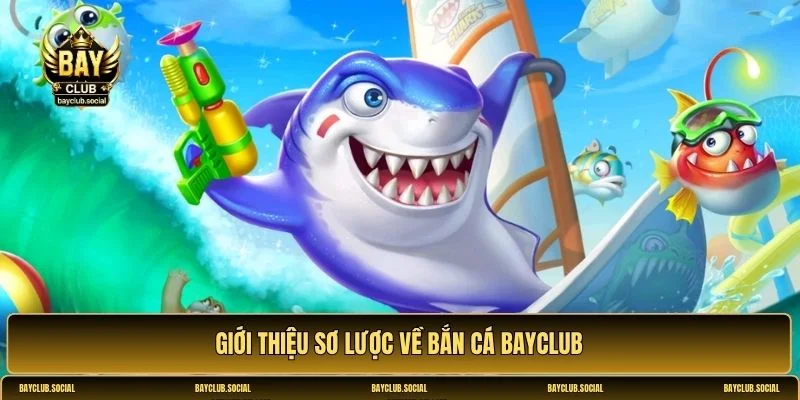 Bắn cá BAYCLUB