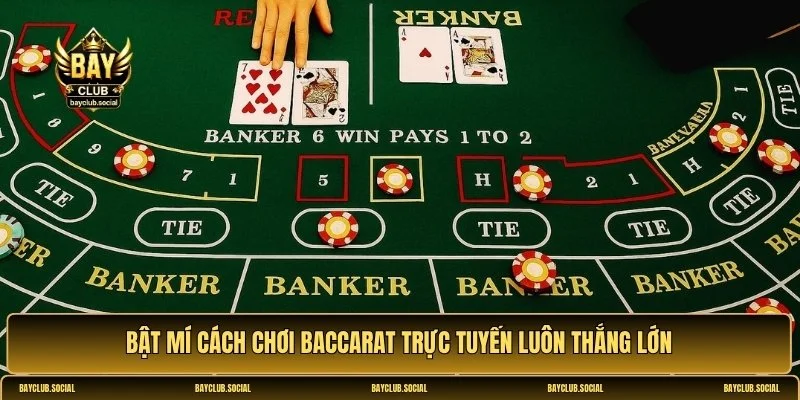cách chơi baccarat trực tuyến luôn thắng